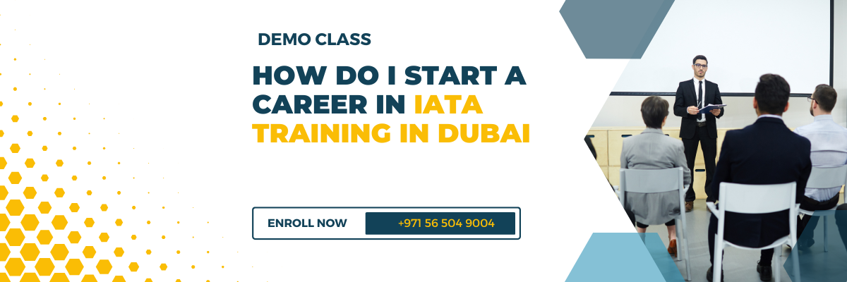 How do I Start a Career in IATA Training in Dubai 