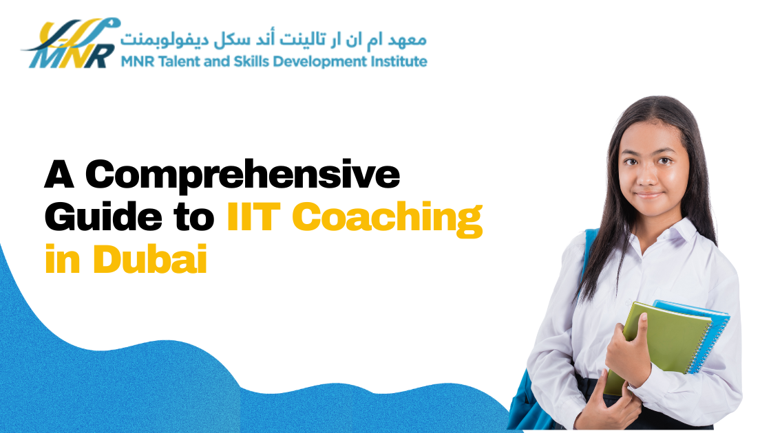 A Comprehensive Guide to IIT Coaching in Dubai