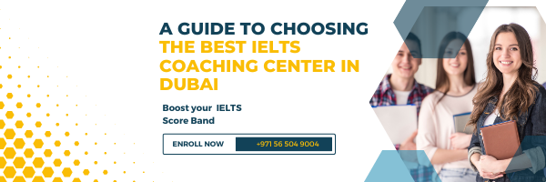 A Guide to Choosing the Best IELTS Coaching Center in Dubai