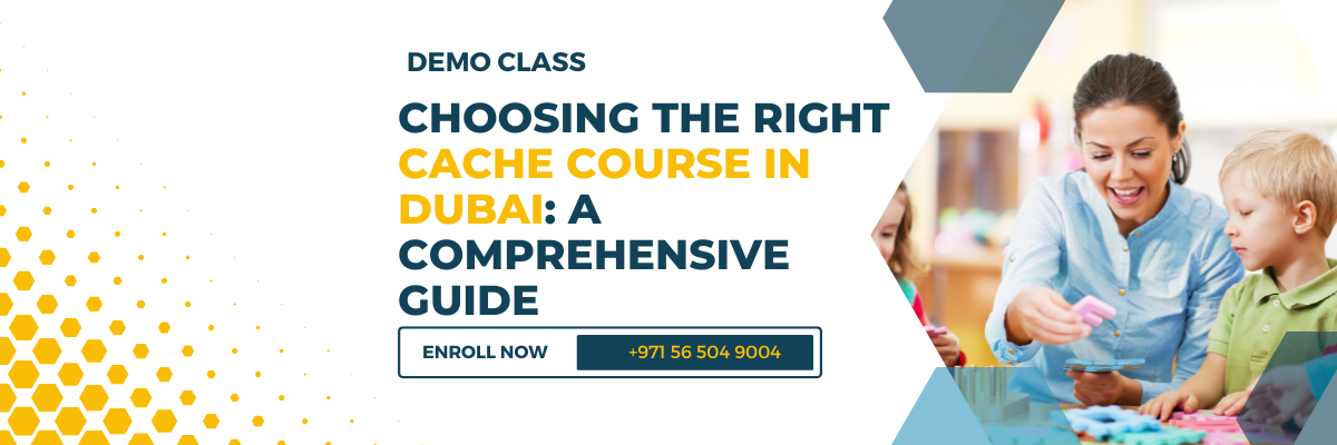 CACHE Course in Dubai