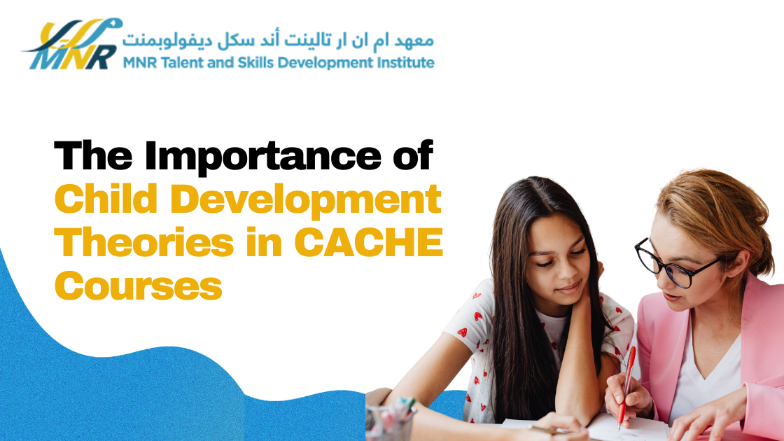 The Importance of Child Development Theories in CACHE Courses